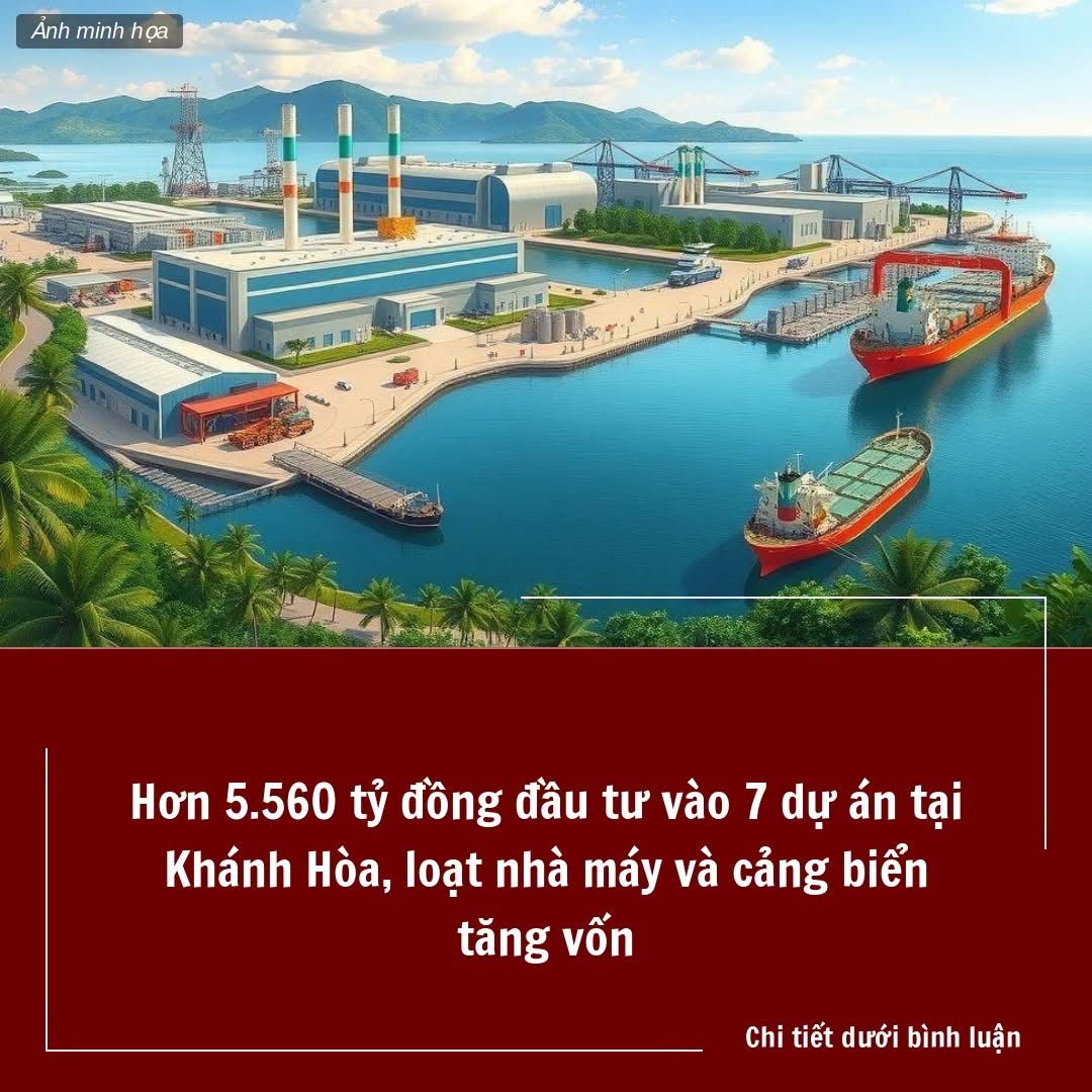 Hơn 5560 tỷ đồng đầu tư vào 7 dự án tại Khánh Hòa, loạt nhà máy và cảng biển tăng vốn